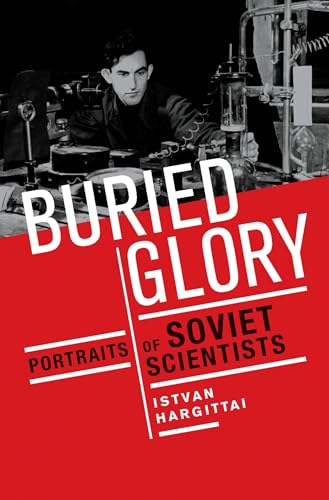 Buried Glory: Portraits of Soviet Scientists