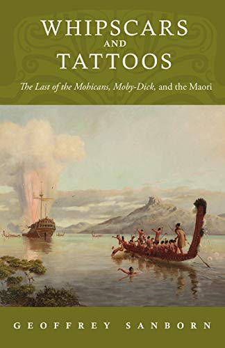 9780199985760: Whipscars and Tattoos: The Last of the Mohicans, Moby-Dick, and the Maori