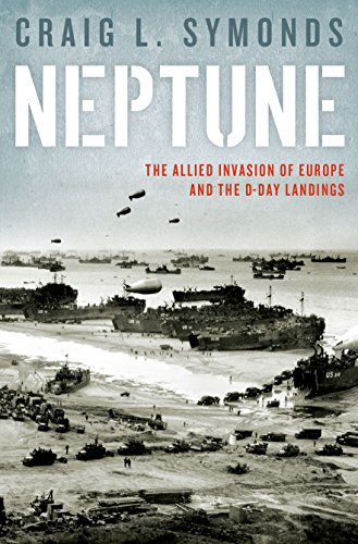 Beispielbild fr Neptune: Allied Invasion of Europe and the The D-Day Landings zum Verkauf von Goodwill Industries