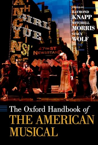 Imagen de archivo de The Oxford Handbook of The American Musical (Oxford Handbooks) a la venta por Front Cover Books