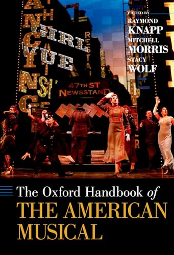 9780199987368: The Oxford Handbook of The American Musical (Oxford Handbooks)