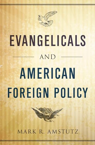 Stock image for Evangelicals and American Foreign Policy for sale by Housing Works Online Bookstore