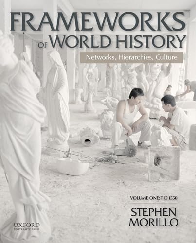 Stock image for Frameworks of World History Networks, Hierarchies, Culture, Volume One: To 1550 for sale by TextbookRush