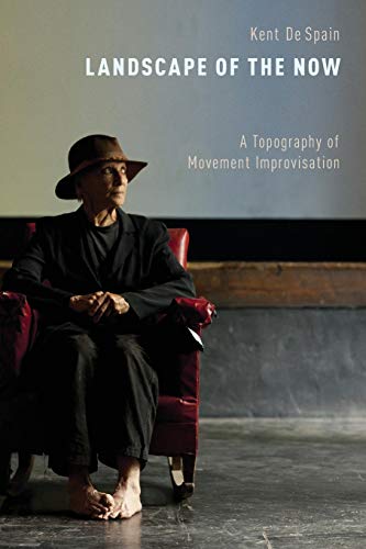 Beispielbild fr Landscape of the Now: A Topography Of Movement Improvisation zum Verkauf von WorldofBooks