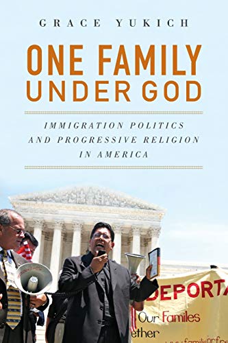 Stock image for One Family Under God: Immigration Politics and Progressive Religion in America for sale by ThriftBooks-Dallas