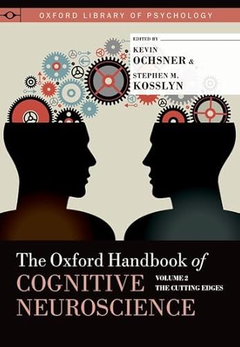 9780199988709: The Oxford Handbook of Cognitive Neuroscience, Volume 2: The Cutting Edges (Oxford Library of Psychology)