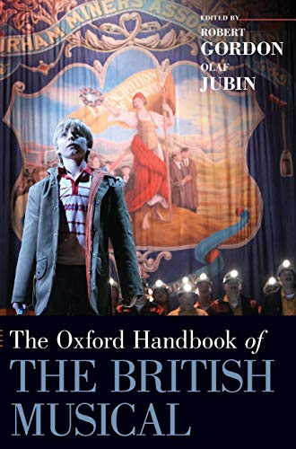 9780199988747: The Oxford Handbook of the British Musical (Oxford Handbooks)