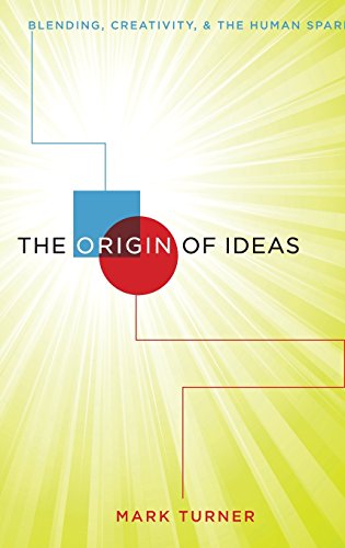 Stock image for Origin of Ideas: Blending, Creativity, and the Human Spark for sale by ThriftBooks-Atlanta