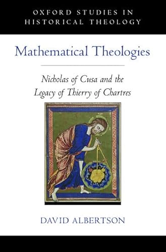 Beispielbild fr Mathematical Theologies: Nicholas of Cusa and the Legacy of Thierry of Chartres zum Verkauf von Henry Stachyra, Bookseller