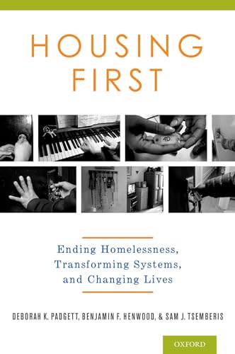 Stock image for Housing First: Ending Homelessness, Transforming Systems, and Changing Lives for sale by HPB Inc.