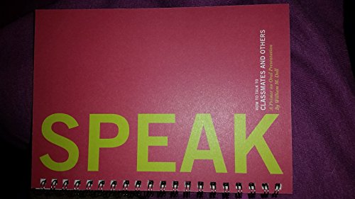 Imagen de archivo de SPEAK: How to talk to classmates and others: A primer to oral presentations a la venta por Textbooks_Source