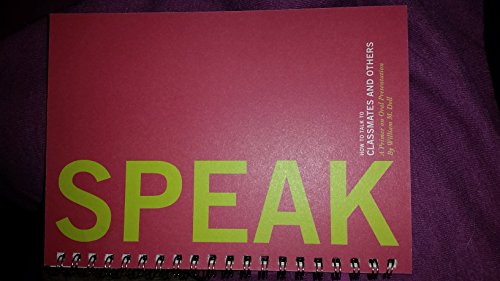 9780199989867: SPEAK: How to talk to classmates and others: A primer to oral presentations