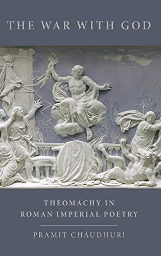 Stock image for The War with God: Theomachy in Roman Imperial Poetry for sale by Powell's Bookstores Chicago, ABAA
