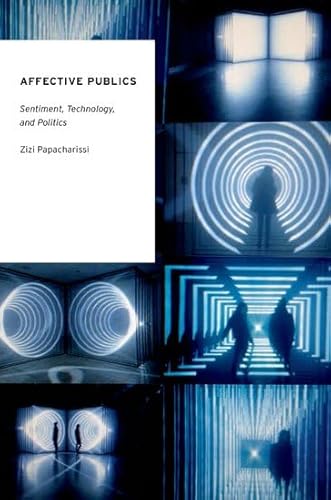 Stock image for Affective Publics: Sentiment, Technology, and Politics (Oxford Studies in Digital Politics) for sale by SecondSale