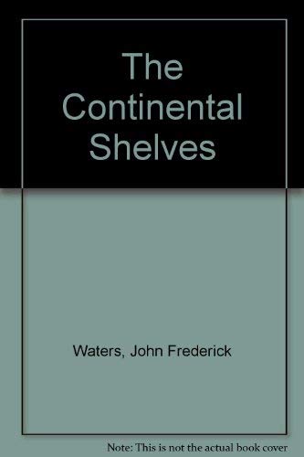 Stock image for The Continental Shelves [Nov 01, 1975] Waters, John Frederick for sale by Sperry Books