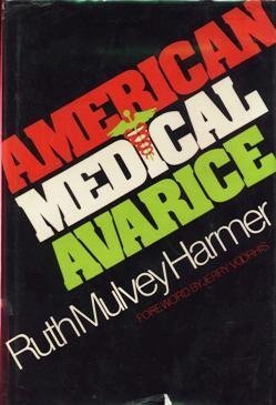 Stock image for American Medical Avarice for sale by BookHolders