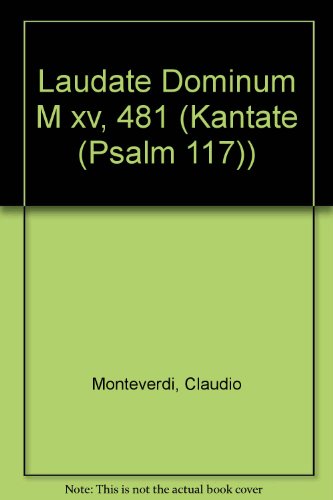 9780200216982: Laudate Dominum: Kantate (Psalm 117). M xv, 481. soloists (SSTTB), mixed choir (SATB), 2 violins and basso continuo; 4 trombones ad libitum.