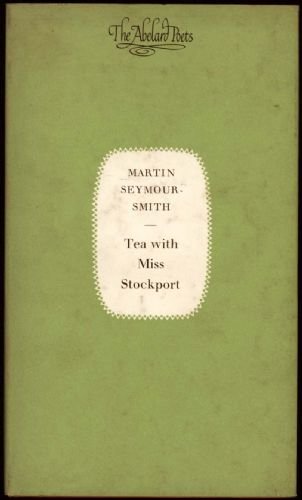 Tea with Miss Stockport: Poems (9780200710497) by Seymour-Smith, Martin