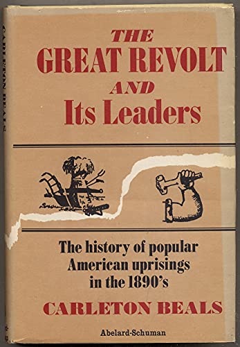 Beispielbild fr The Great Revolt and Its Leaders: The History of Popular American Uprisings in the 1890's zum Verkauf von ThriftBooks-Dallas