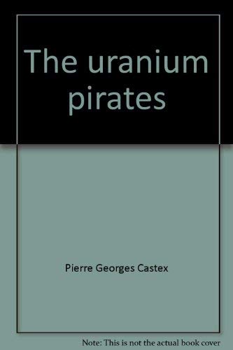 The uranium pirates (9780200715232) by Castex, Pierre Georges