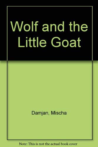 The wolf and the little goat (9780200715492) by Damjan, Mischa