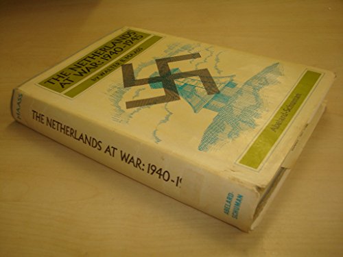 The Netherlands At War; 1940-1945