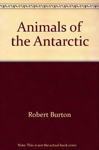 Animals of the Antarctic.