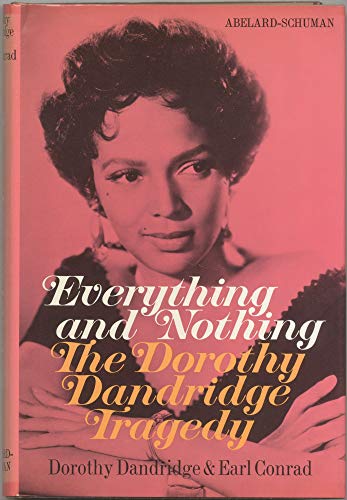 Stock image for Everything and Nothing: The Dorothy Dandridge Tragedy for sale by Books Unplugged