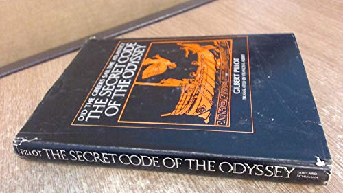 Stock image for The Secret Code of 'The Odyssey' : Did the Greeks Sail the Atlantic? for sale by Better World Books