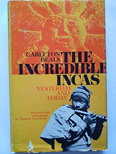 Imagen de archivo de The Incredible Incas: Yesterday and Today a la venta por SecondSale