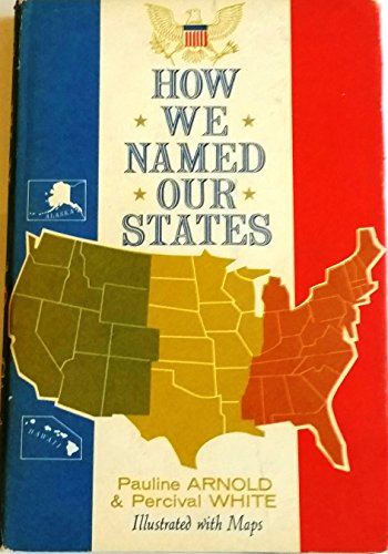 Stock image for How We Named Our States for sale by ThriftBooks-Dallas