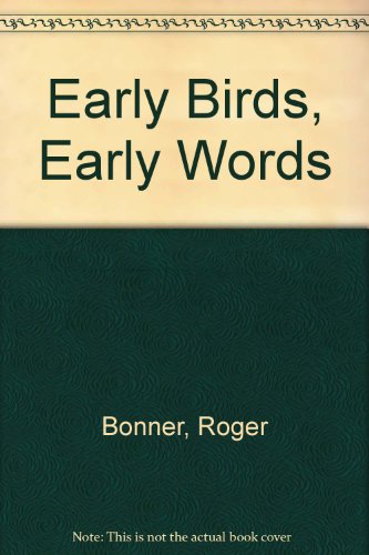 Early Birds, Early Words (9780200719285) by Roger Bonner; Anne Bonner