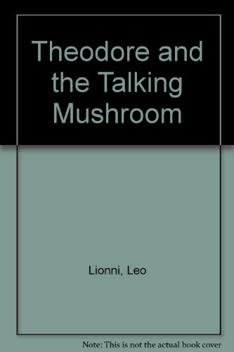 Theodore and the Talking Mushroom (9780200719421) by Lionni, Leo