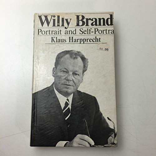 Stock image for Willy Brandt: Portrait and Self Portrait for sale by WorldofBooks