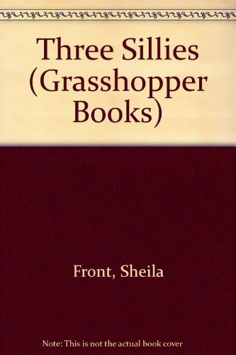 9780200721226: Three Sillies (Grasshopper Books)