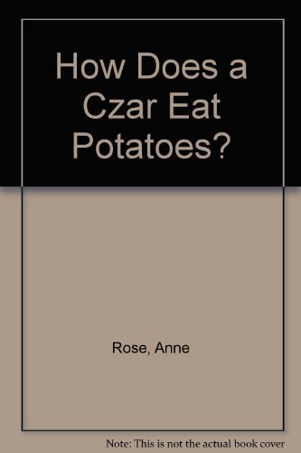 Beispielbild fr How Does a Czar Eat Potatoes? zum Verkauf von Books Unplugged