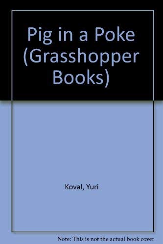 A Pig In A Poke. A Grasshopper Book.