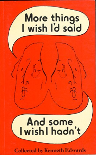 More things I wish I'd said, and some I wish I hadn't (9780200725750) by Kenneth Edwards