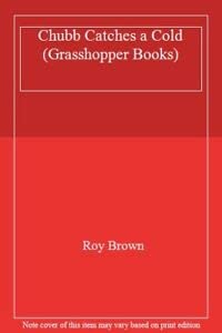 9780200726115: Chubb Catches a Cold (Grasshopper Books)