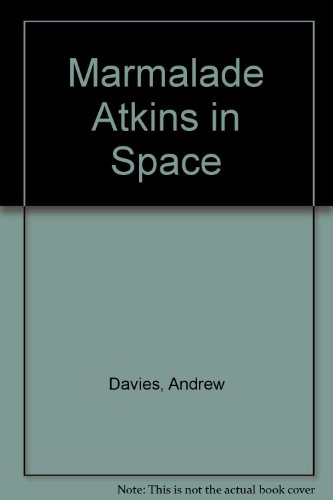 Marmalade Atkins in Space (9780200727730) by Andrew Davies
