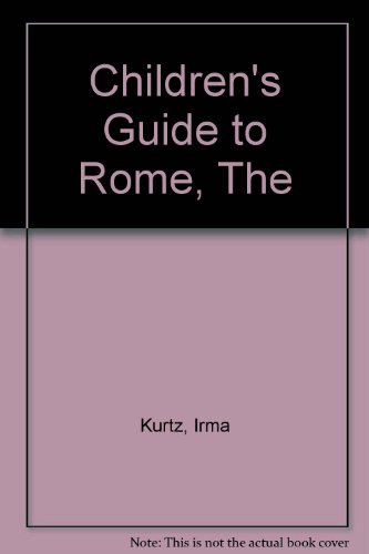 Imagen de archivo de The Children's Guide to Rome a la venta por Better World Books Ltd