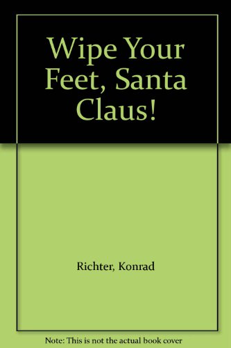 Stock image for WIPE YOUR FEET, SANTA CLAUS for sale by Grandmahawk's Eyrie