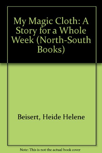 Beispielbild fr My Magic Cloth: A Story for a Whole Week (North-South Books) zum Verkauf von biblion2