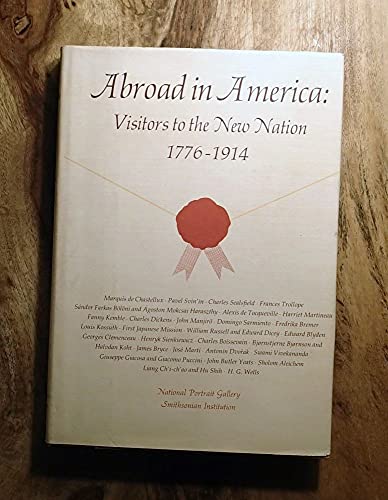 Beispielbild fr Abroad in America: Visitors to the New Nation, 1776-1914 zum Verkauf von Argosy Book Store, ABAA, ILAB