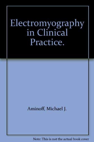 Stock image for ELECTROMYOGRAPHY in CLINICAL PRACTICE * for sale by L. Michael