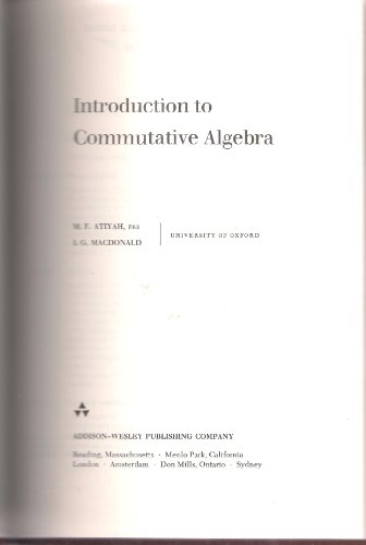 9780201003611: Introduction to Commutative Algebra (Addison-Wesley Series in Mathematics)