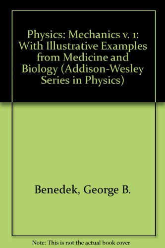 9780201005516: Mechanics (v. 1) (Physics: With Illustrative Examples from Medicine and Biology)