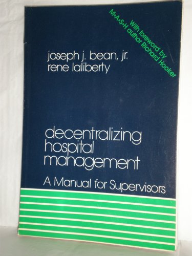 Stock image for Decentralizing Hospital Management: A Manual for Supervisors for sale by Kennys Bookstore