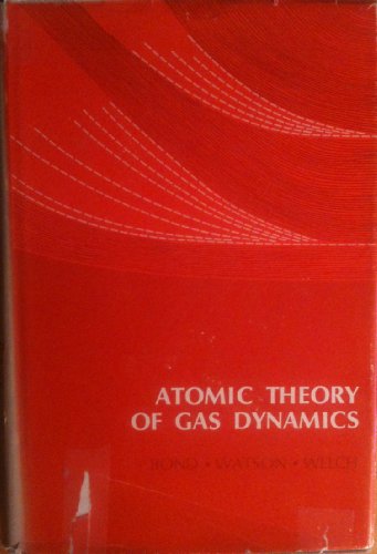 Imagen de archivo de Atomic Theory of Gas Dynamics (Addison-Wesley Series in Aerospace Science) a la venta por BookDepart