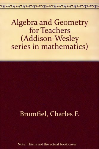 Beispielbild fr Algebra and Geometry for Teachers zum Verkauf von Better World Books
